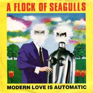 A Flock Of Seagulls - Modern Love Is Automatic download free