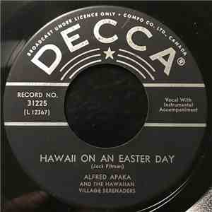 Alfred Apaka And The Hawaiian Village Serenaders - Easter Parade / Hawaii On An Easter Day download free