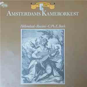 Amsterdams Kamerorkest - Hellendaal - Rossini - C. Ph. E. Bach download free