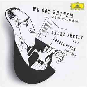 André Previn, David Finck - We Got Rhythm: A Gershwin Songbook download free