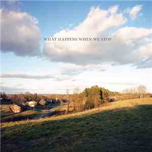 Andrew Weathers Ensemble - What Happens When We Stop download free