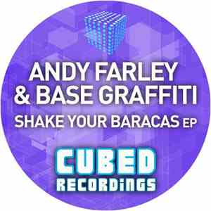 Andy Farley & Base Graffiti - Shake Your Baracas EP download free