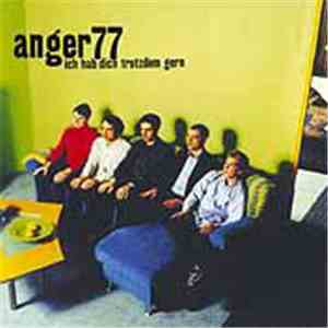 Anger 77 - Ich Hab Dich Trotzdem Gern download free