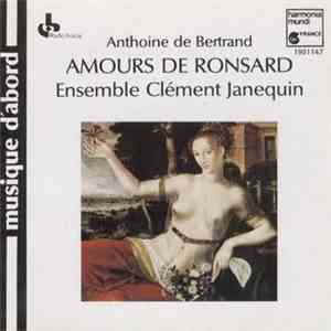 Anthoine de Bertrand : Ensemble Clément Janequin - Amours De Ronsard download free