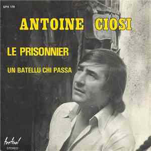 Antoine Ciosi - Le Prisonnier / Un Batellu Chi Passa download free