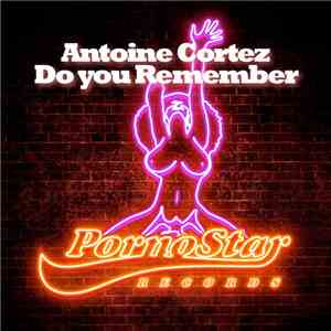 Antoine Cortez - Do You Remember download free