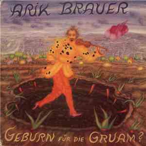 Arik Brauer - Geburn Für Die Gruabn download free