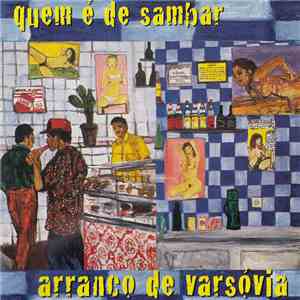 Arranco De Varsóvia - Quem É De Sambar download free