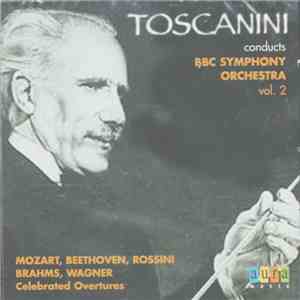Arturo Toscanini - Mozart, Beethoven, Rossini, Brahms, Wagner. Celebrated Overtures download free