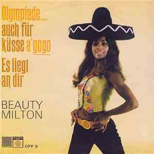Beauty Milton - Olympiade... Auch Für Küsse A'Gogo / Es Liegt An Dir download free