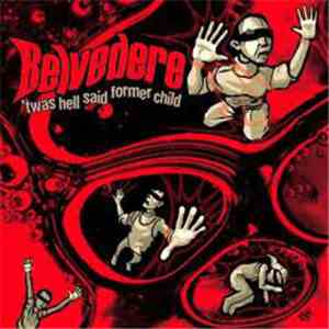 Belvedere  - 'Twas Hell Said Former Child download free