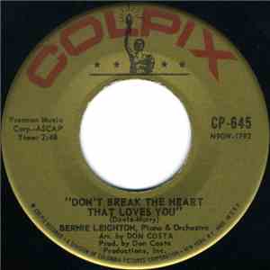 Bernie Leighton - Don't Break The Heart That Loves You download free