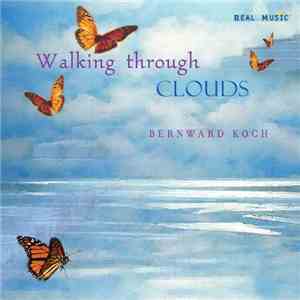 Bernward Koch - Walking Through Clouds download free