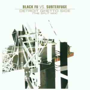 Black Fu Vs. Subterfuge - Detroit Ghetto Side (The Split Mix) download free