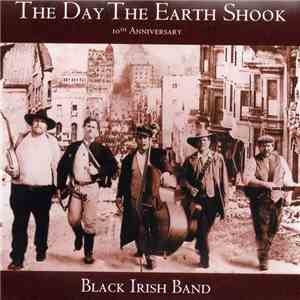 Black Irish Band - The Day The Earth Shook download free
