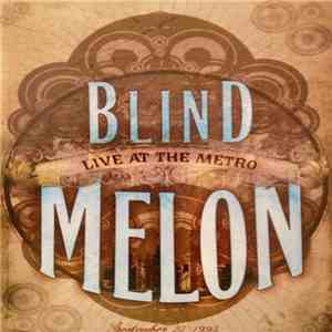 Blind Melon - Live At The Metro - September 27, 1995 download free