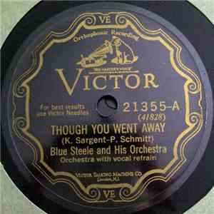 Blue Steele And His Orchestra - Though You Went Away / Be My Baby download free