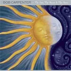 Bob Carpenter  - The Sun, The Moon & The Stars download free