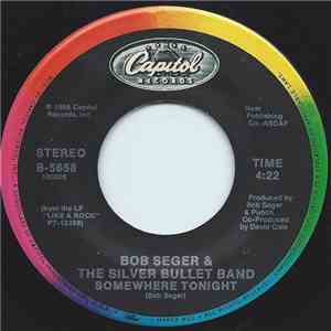 Bob Seger And The Silver Bullet Band - Somewhere Tonight download free