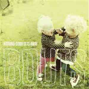 Bouts - Nothing Good Gets Away download free