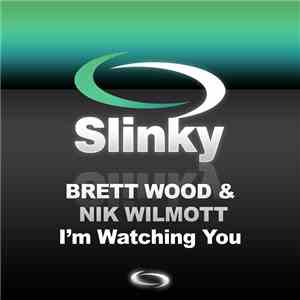 Brett Wood & Nik Wilmott - I'm Watching You download free