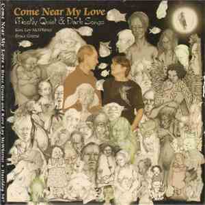 Bruce Greene And Kore Loy McWhirter - Come Near My Love (Mostly Quiet & Dark Songs) download free