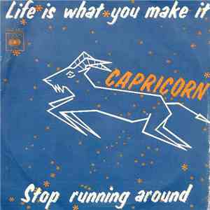 Capricorn  - Life Is What You Make It / Stop Running Around download free