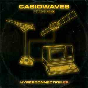Casiowaves - Hyperconnection EP download free