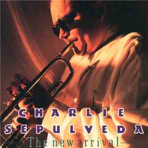 Charlie Sepulveda - The New Arrival download free