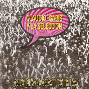 Claudio Gabis Y La Selección - Convocatoria download free
