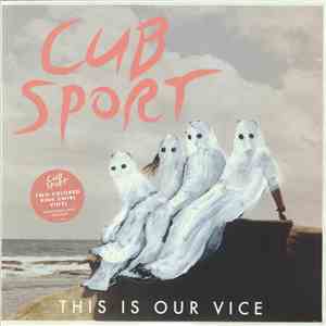 Cub Sport - This Is Our Vice download free