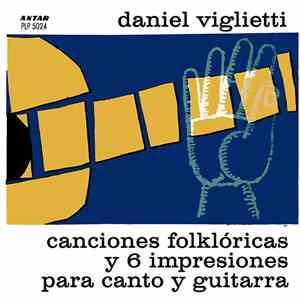 Daniel Viglietti - Canciones Folklóricas Y 6 Impresiones Para Canto Y Guitarra download free