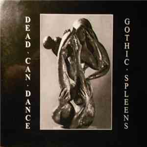 Dead Can Dance - Gothic Spleens download free