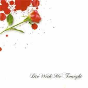 Die With Me Tonight - Die With Me Tonight download free