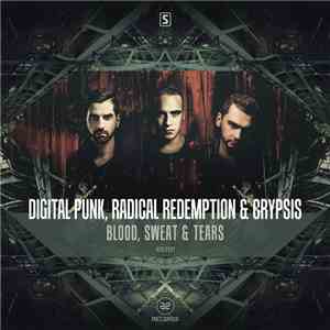 Digital Punk, Radical Redemption & Crypsis - Blood, Sweat & Tears download free