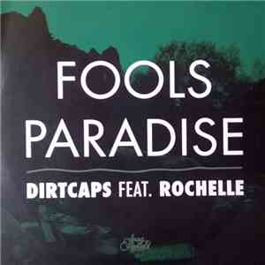Dirtcaps Feat. Rochelle  - Fools Paradise download free
