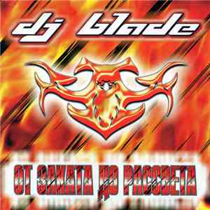 DJ Blade  - От Заката До Рассвета download free