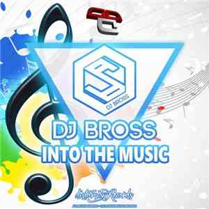 DJ Bross  - Into The Music download free