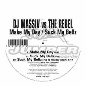DJ Massiv vs. The Rebel - Make My Day / Suck My Bellz download free