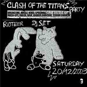Dj Rioteer - Mix At Clash Of The Titans Party I - Berlin (20-12-2003) download free