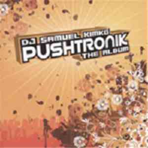 DJ Samuel Kimkò - Pushtronik (The Album) download free