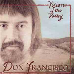 Don Francisco  - Vision Of The Valley download free