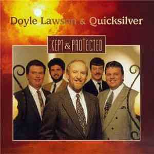 Doyle Lawson & Quicksilver - Kept & Protected download free
