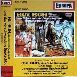 Eberhard Alexander-Burgh / Hans Clarin - Hui Buh, Das Schloßgespenst 10 - Und Das Verschwundene Spukschloß download free