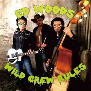Ed Woods  - WILD CREW RULES download free