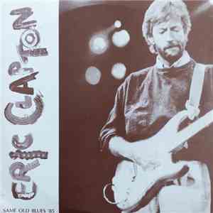 Eric Clapton - Same Old Blues '85 download free