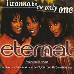 Eternal  Featuring BeBe Winans - I Wanna Be The Only One download free