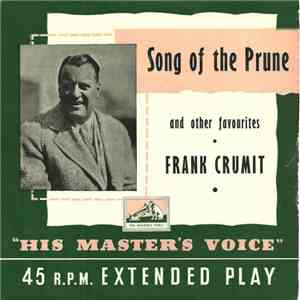 Frank Crumit - Song Of The Prune And Other Favourites download free