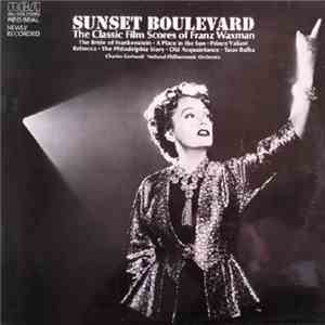 Franz Waxman / National Philharmonic Orchestra / Charles Gerhardt - Sunset Boulevard - The Classic Film Scores Of Franz Waxman download free