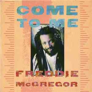 Freddie McGregor - Come To Me download free